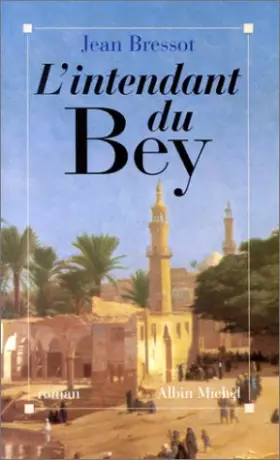 Couverture du produit · L'intendant du Bey