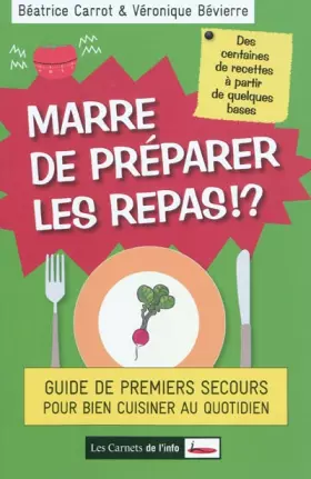 Couverture du produit · Marre de préparer les repas ? Guide de premiers secours pour ma cuisine au quotidien
