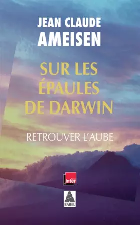 Couverture du produit · Sur les épaules de Darwin : Retrouver l'aube