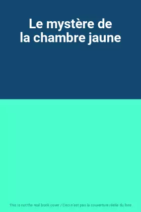 Couverture du produit · Le mystère de la chambre jaune
