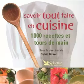 Couverture du produit · Savoir tout faire en cuisine: 1000 recettes et tours de main