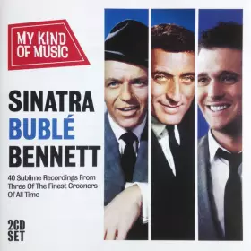 Couverture du produit · My Kind Of Music - Sinatra Bublé Bennett