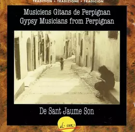 Couverture du produit · De Sant Jaume Son (Musiciens Gitans De Perpignan  Gypsy Musicians From Perpignan)