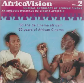 Couverture du produit · AfricaVision Vol. 2 - Musical Anthology Of African Cinema / Anthologie Musicale Du Cinema Africain - 50 Ans De Cinema Africain