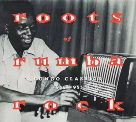 Couverture du produit · Roots Of Rumba Rock (Congo Classics 1953-1955)