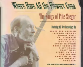 Couverture du produit · Where Have All The Flowers Gone - The Songs Of Pete Seeger
