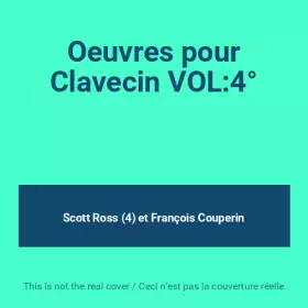 Couverture du produit · Oeuvres pour Clavecin VOL:4°