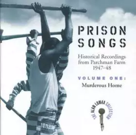 Couverture du produit · Prison Songs  • Historical Recordings From Parchman Farm 1947-48 • Volume One: Murderous Home
