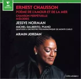 Couverture du produit · Ernest Chausson : Poème de l'amour et de la mer - Chanson perpétuelle - Mélodies