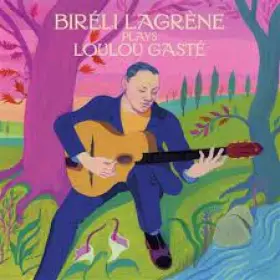 Couverture du produit · Biréli Lagrène plays Loulou Gasté