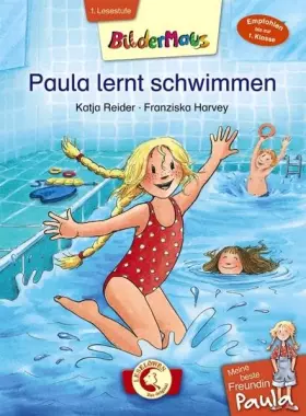 Couverture du produit · Bildermaus - Meine beste Freundin Paula: Paula lernt schwimmen: Mit Bildern lesen lernen - Ideal für die Vorschule und Leseanfä