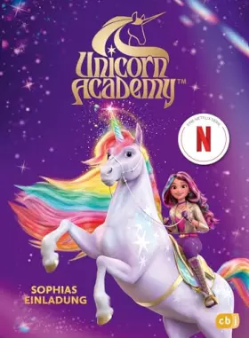 Couverture du produit · Unicorn Academy – Sophias Einladung: Nach dem ersten Pilot-Film mit vielen Bildern aus der Serie. Für Kinder ab 8 Jahren (Unico