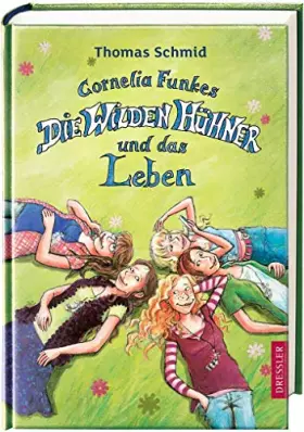 Couverture du produit · Schmid, T: Cornelia Funkes Die Wilden Hühner und das Leben