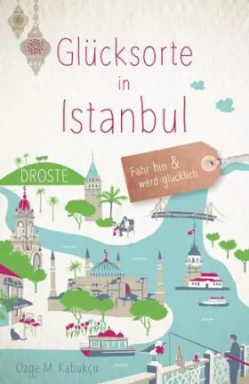 Couverture du produit · Glücksorte in Istanbul: Fahr hin & werd glücklich