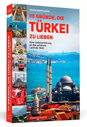 Couverture du produit · 111 Gründe, die Türkei zu lieben: Eine Liebeserklärung an das schönste Land der Welt