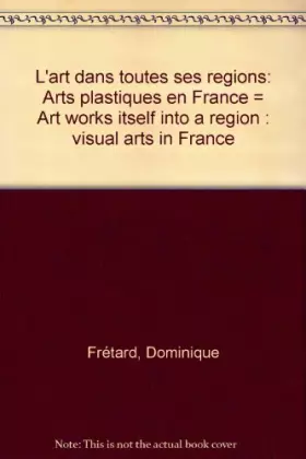 Couverture du produit · L'Art dans toutes ses régions : Arts plastiques en France