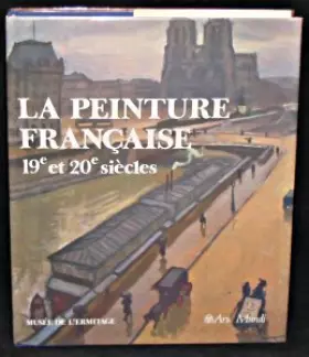 Couverture du produit · La Peinture Francaise: 19e Et 20e Siecles