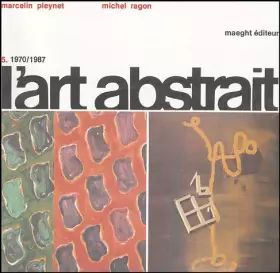 Couverture du produit · L'art abstrait : Tome 5, 1970-1987