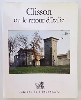 Couverture du produit · Clisson ou le Retour d'Italie : Exposition, Gétigné-Clisson, Maison du jardinier de la Garenne Lemot, 1990