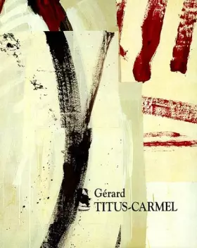 Couverture du produit · Gérard Titus-Carmel : oeuvres 1984-1993
