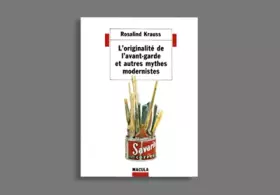 Couverture du produit · L'originalité de l'avant-garde et autres mythes modernistes
