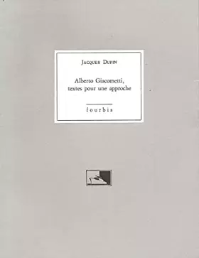 Couverture du produit · Alberto giacometti : texte pour une approche