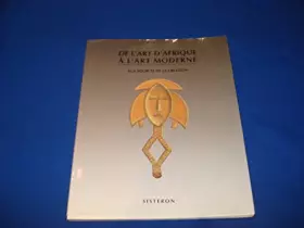 Couverture du produit · De l'art d'Afrique à l'art moderne: Aux sources de la création, [exposition organisée par la Ville de Sisteron et l'Association