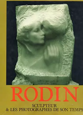Couverture du produit · Rodin, sculpteur et les photographes de son temps