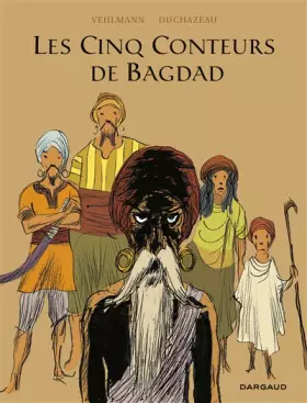 Couverture du produit · Les Cinq Conteurs de Bagdad - tome 0 - Cinq Conteurs de Bagdad (Les)