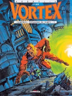 Couverture du produit · Vortex, tome 1 : Campbell, voyageur du temps