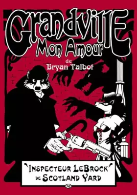 Couverture du produit · Grandville, Tome 2: Grandville mon amour