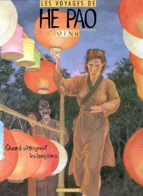 Couverture du produit · He Pao (Les Voyages d') - tome 3 - Quand s'eteignent les lampions