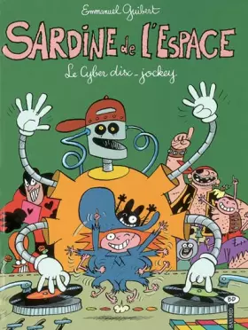 Couverture du produit · Sardine de l'Espace, Tome 10 : Le Cyber disc-jockey