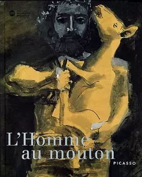 Couverture du produit · L'homme au mouton, Picasso : Exposition, Musée national Picasso, Vallauris  Musée Magnelli, musée de la céramique, Vallauris (3