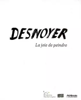 Couverture du produit · Desnoyer : La joie de peindre