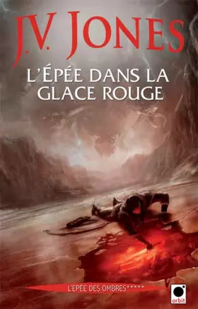 Couverture du produit · L'Epée dans la glace rouge, (L'Epée des ombres*****)