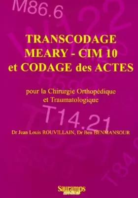 Couverture du produit · Transcodage Méary-CIM 10 et codage des actes pour la chirurgie orthopédique et traumatologique (0000)