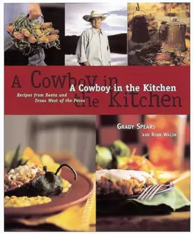 Couverture du produit · A Cowboy in the Kitchen: Recipes from Reata and Texas West of the Pecos [A Cookbook]