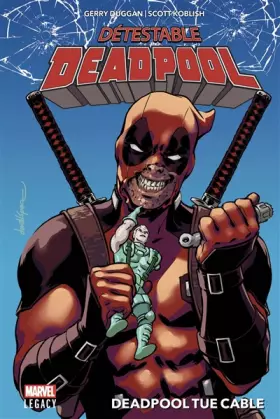 Couverture du produit · Détestable Deadpool T01: Deadpool tue Cable