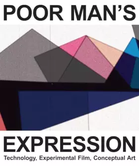 Couverture du produit · Poor Man s Expression: Technology, Experimental Film, Conceptual Art (English and German Edition)