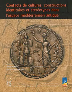 Couverture du produit · Contacts de cultures, constructions identitaires et stéréotypes dans l'espace méditerranéen antique