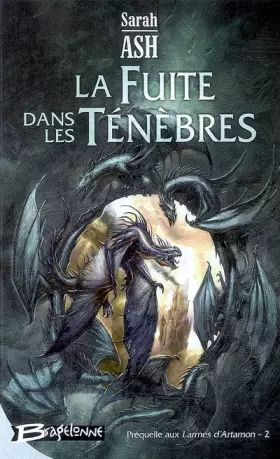 Couverture du produit · Préquelle aux Larmes d'Artamon - livre deux, tome 2 : La Fuite dans les ténèbres
