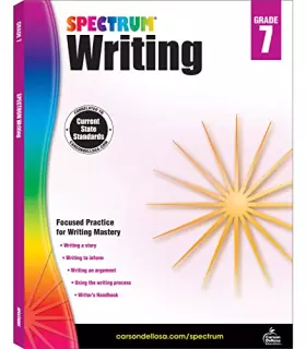 Couverture du produit · Spectrum 7th Grade Writing Workbooks, Ages 12 to 13, 7th Grade Writing, Informative, Argumentative, Comparative, and Fiction St