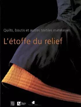 Couverture du produit · L'étoffe du relief: Quilts, boutis et autres textiles matelassés
