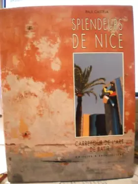 Couverture du produit · Splendeurs de Nice: Carrefour de l'art de bâtir