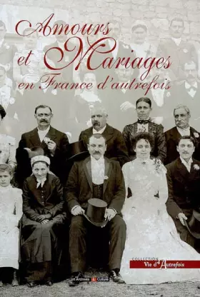 Couverture du produit · Amours et mariages en France d'autrefois