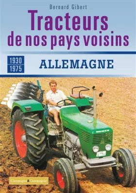 Couverture du produit · Les tracteurs de nos voisins à la conquête des fermes françaises Allemagne