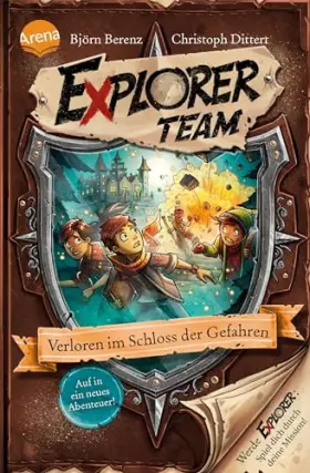 Couverture du produit · Explorer Team. Verloren im Schloss der Gefahren: Geschichte voller Action, Rätsel, Codes zum Mitmachen und Basteln ab 8. Für Fa