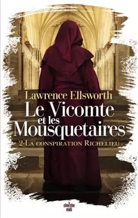 Couverture du produit · Le Vicomte et les Mousquetaires - La conspiration Richelieu