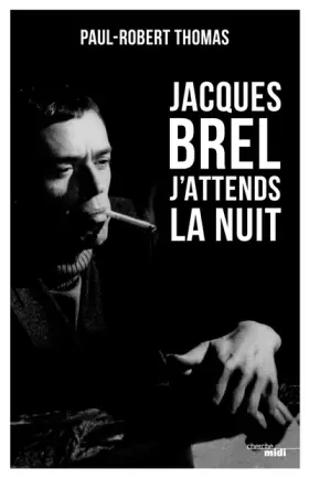 Couverture du produit · Jacques Brel : j'attends la nuit